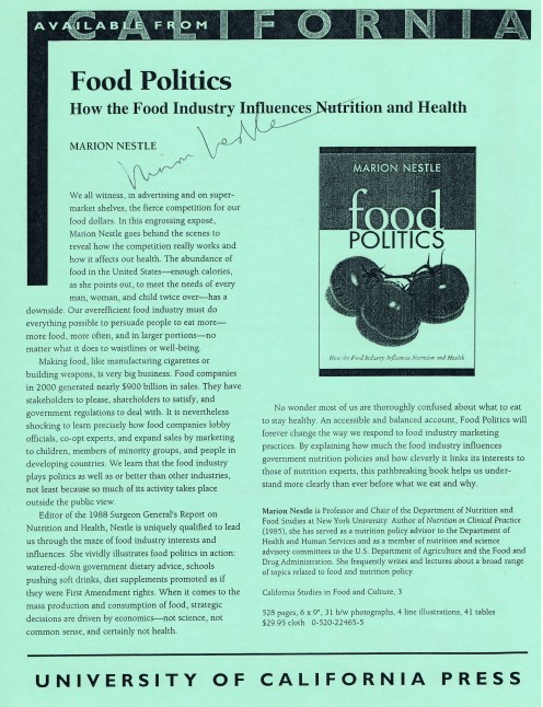 I met and secured two autographs from Nestle when I videotaped a talk about her book, "Food Politics." It took place at the Naomi Berrie Diabetes Center at Columbia University Medical Center.