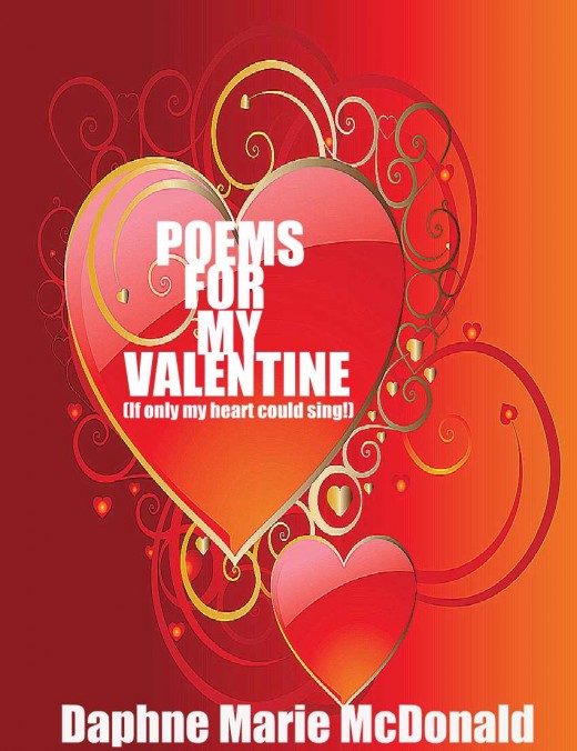 Just a sample of the heart felt poems to share with you Valentine and any other day, you want to express your love! Just a sample of the heart felt poems to share with you Valentine and any other day, you want to express your love!