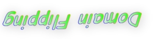 Flip your domains for fun and profit.