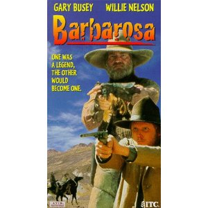Willie in Barbarosa -good movie!