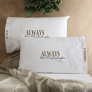 Personalized Always Kiss Me Goodnight Pillowcases