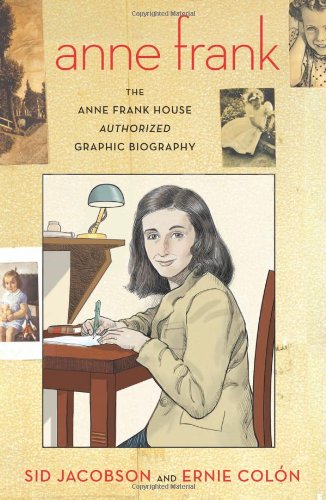 The Anne Frank Authorized Graphic Biography.