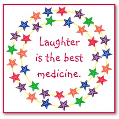 Laugh until you can't laugh anymore, then laugh some more!