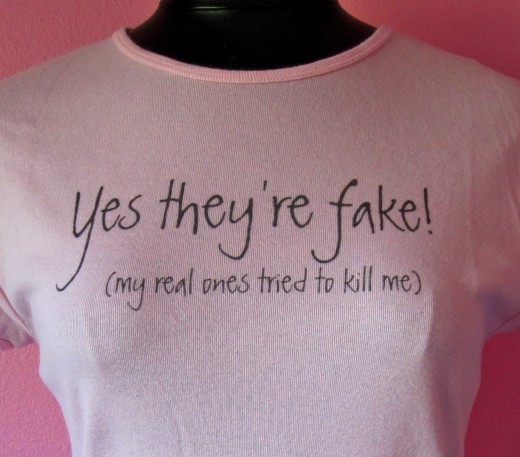 My friend and I had our double mastectomy surgeries a day apart. I bought us each one of these t-shirts. We LOVE them!
