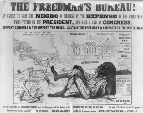 Pennsylvania poster attacking the Freedman's Bureau, claiming it indulged freed slaves and made them lazy.