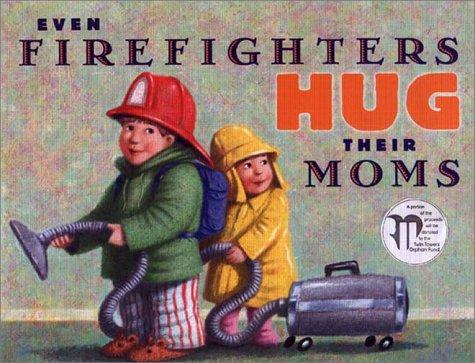 Even Firefighters Hug Their Moms book cover