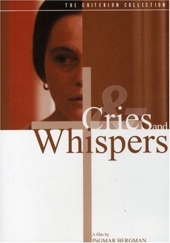 Cries and Whispers Directed by Ingmar Bergman