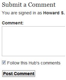 When you are signed-in, the comment box appears at the bottom of any hub, unless the author chose not to receive comments.