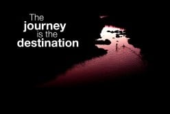 The Journey is the Destination