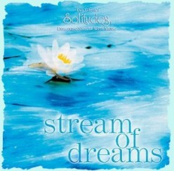 Therapeutic Music for Relaxation - Stream of Dreams CD by Dan Gibson (Solitudes Series)