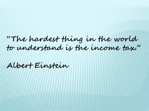 The hardest thing in the world to understand is the income tax system quote by Albert Einstein