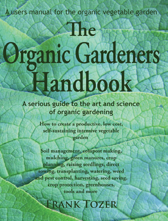 The Organic Gardeners Handbook and more books on organic gardening from Cottage Craft Works.