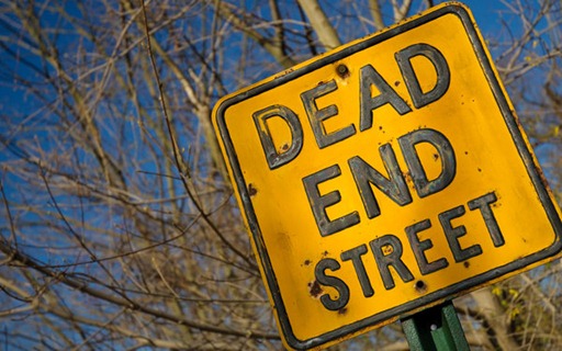 If life seems like a dead end street, you can always turn around.