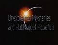 Mysteries of the Unexplained and HubNugget Hopefuls