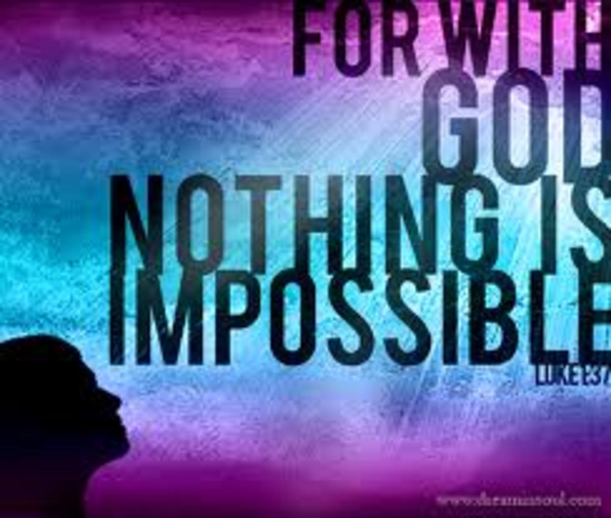 We all have reasons to believe that for God everything is possible. 