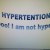Medical Terminology: Hypertension A Patient Might think he/she has been diagnosed of being "Hyper" Medical Terminology: Hypertension A Patient Might think he/she has been diagnosed of being "Hyper"
