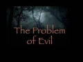 Philosophy Topics: The Problem of Evil