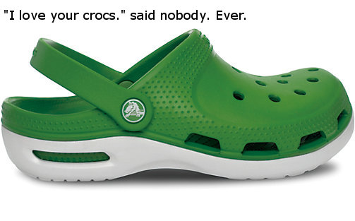 Crocs - I should have worn these