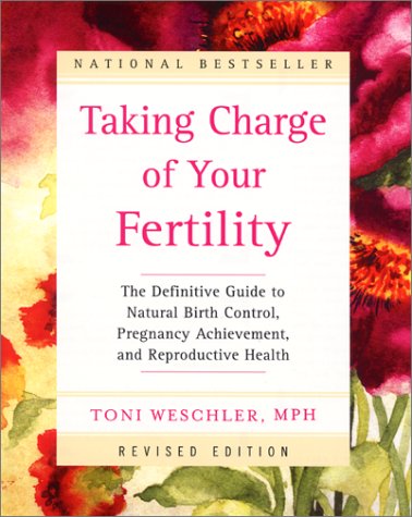 Toni Weschler's "Taking Charge of Your Fertility"