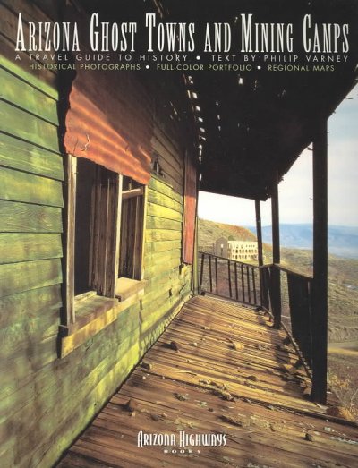 The book I like best, titled "Arizona Ghost Towns And Mining Camps ~ A travel guide to history" by Philip Varney. 