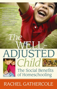 Many homeschoolers contend that their children are actually better adjusted socially.