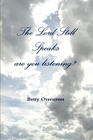 The Lord Still Speaks, are you listening?