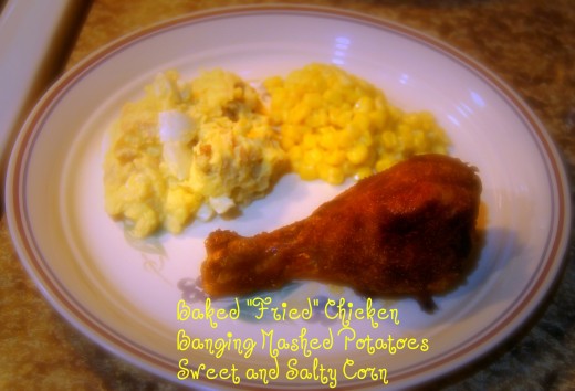 Baked "Fried" Chicken, Banging Mashed Potatoes, Sweet and Salty corn