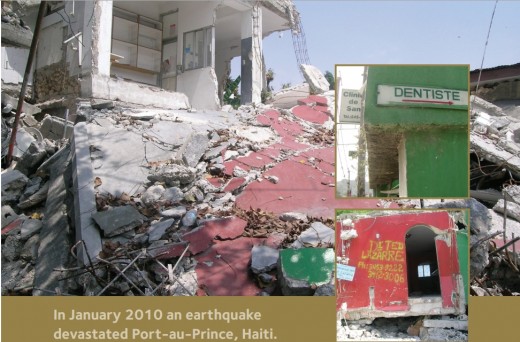 In January 2010 an  earthquake devastated  Port-au-Prince, Haiti and a third of the dental offices were destroyed. This image is from ADA (American Dental Association)