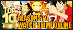 Top 10 Reasons to Watch Anime Online