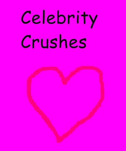 Who is your celebrity crush?