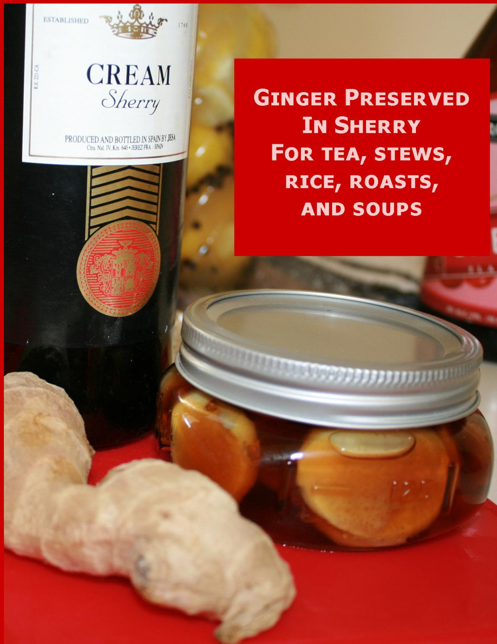 Ginger Recipes; Preserving in Sherry
