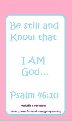 Be still and know that I AM God.