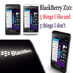 BlackBerry Z10: 5 things I like and 5 things I don't