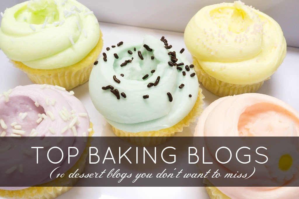 Best Baking Blogs Dessert Blogs You Don't Want to Miss HubPages