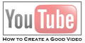How to Create a Good YouTube Video