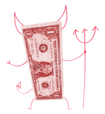 Evil money.  'Nuff said.