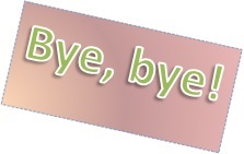 Bye, bye!