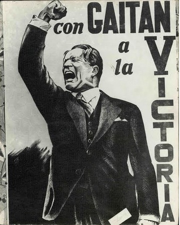 “With Gaitan to Victory”. A populist flaming poster that raised awareness from the ruling parties. 