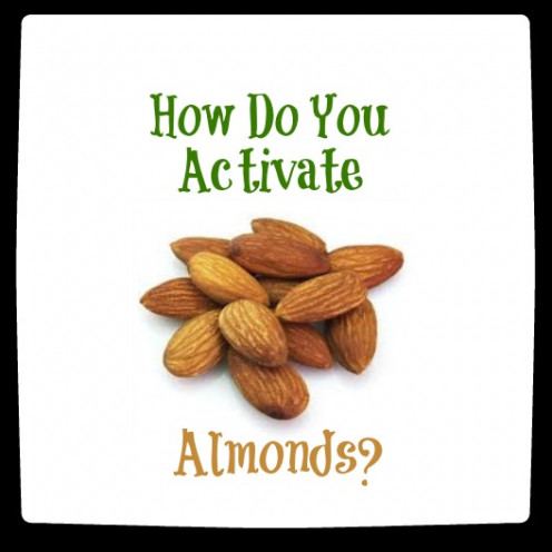 How Do You Activate Almonds?