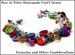 How to Price Homemade Craft Items: Formulas and Other Considerations