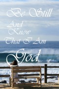 Be Still and Know that I am God
