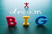 Dare to dream BIG