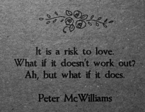 Love is a risk... worth giving a chance.