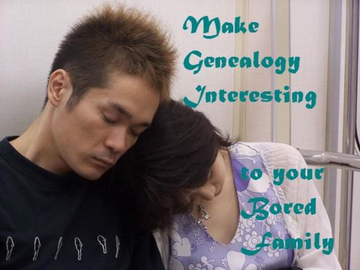 How to Make Genealogy Come Alive For Your Bored Family