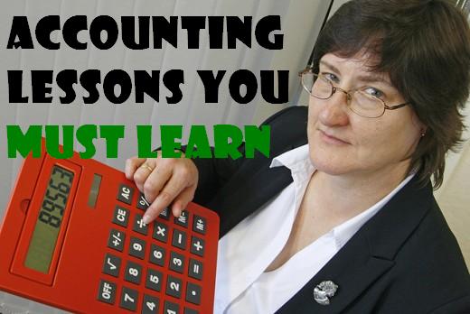 Taking the time to learn these accounting lessons everyone must learn will help you in your financial transactions throughout your life.