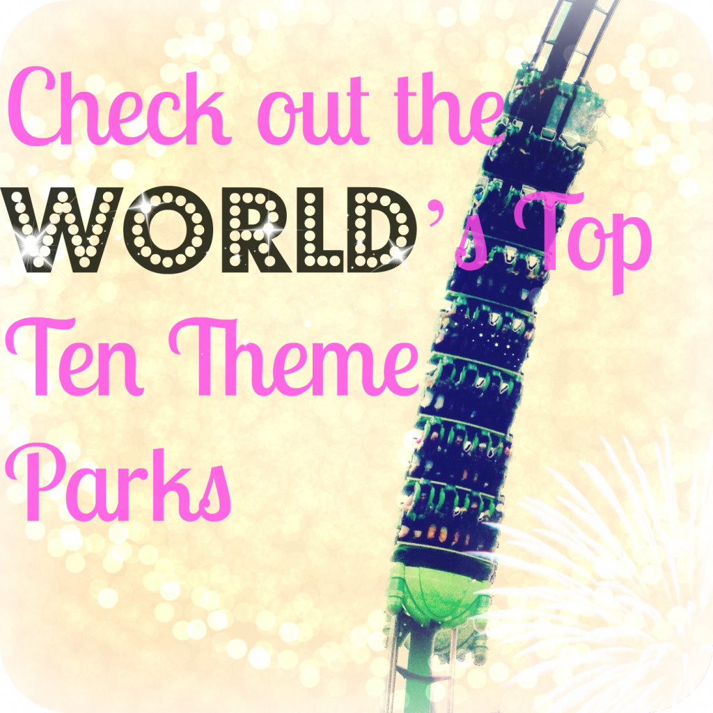 Top 10 Theme Parks around the World