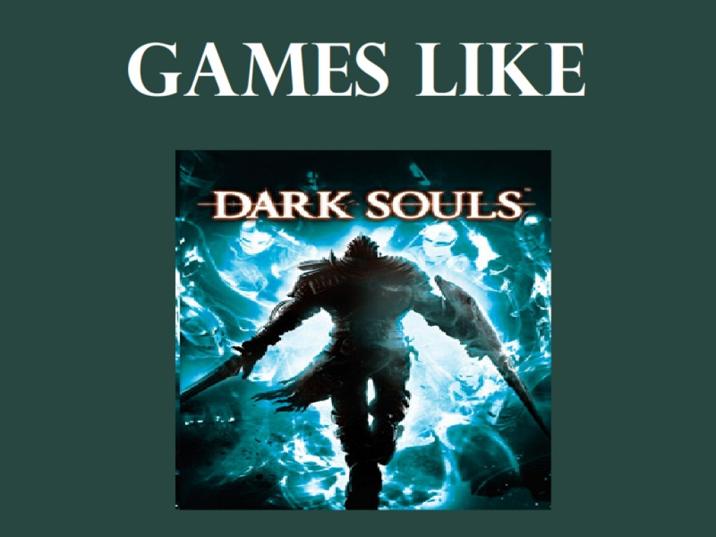 Best Games Like Dark Souls HubPages