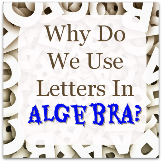 Why Do We Use Letters In Algebra?