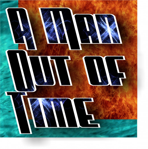 A Man Out of Time...A short sci-fi story.