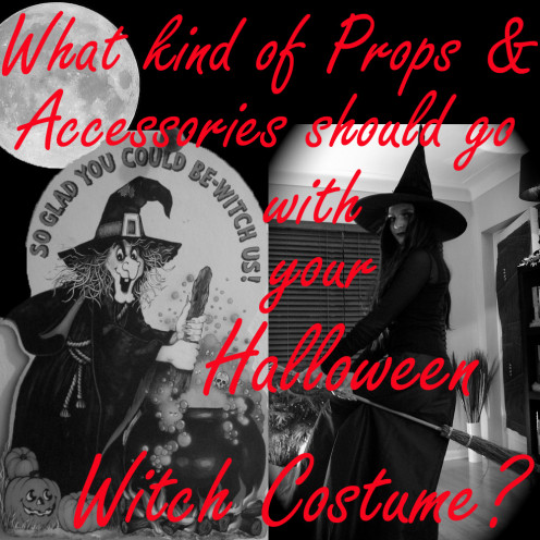 What kind of props and accessories should go with your Halloween witch costume?